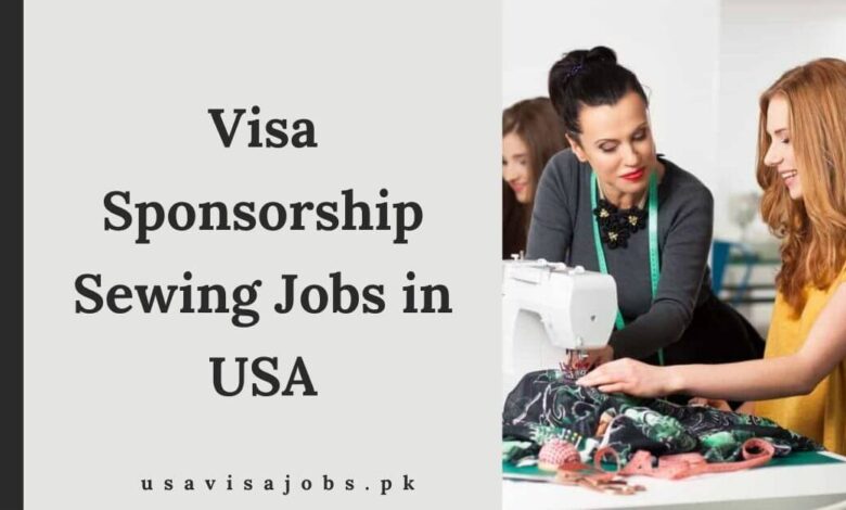 Visa Sponsorship Sewing Jobs in USA