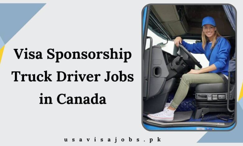 Visa Sponsorship Truck Driver Jobs in Canada