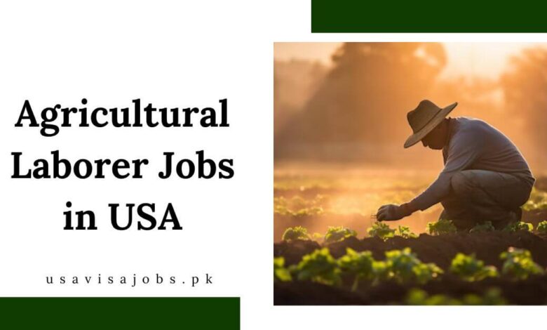 Agricultural Laborer Jobs in USA