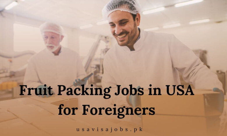 Fruit Packing Jobs in USA for Foreigners