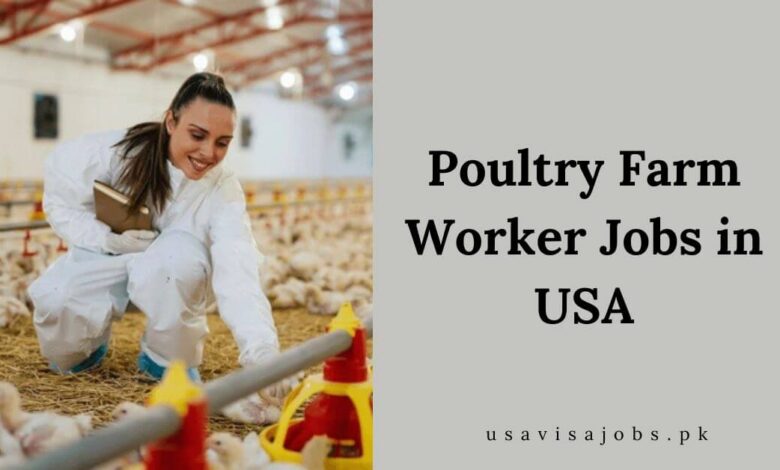 Poultry Farm Worker Jobs in USA