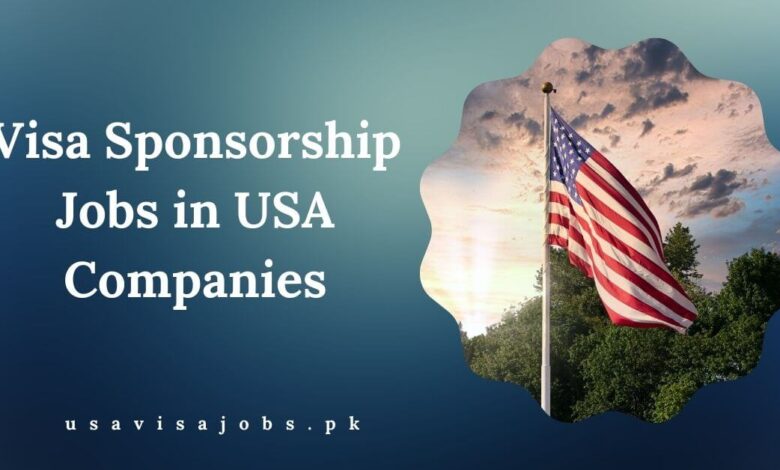 Visa Sponsorship Jobs in USA Companies