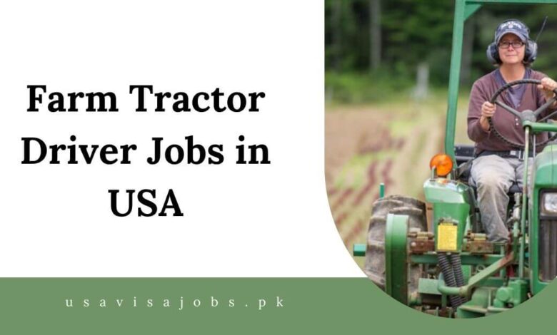 Farm Tractor Driver Jobs in USA