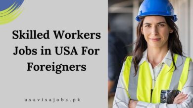 Skilled Workers Jobs in USA For Foreigners