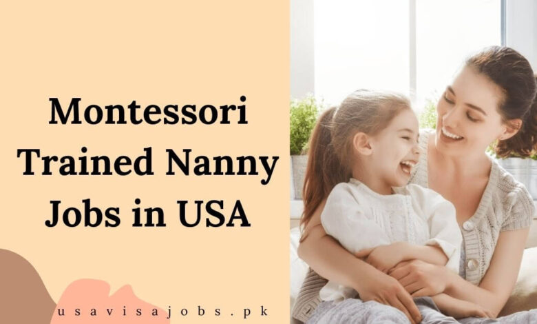 Montessori Trained Nanny Jobs in USA