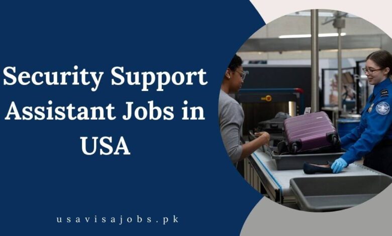 Security Support Assistant Jobs in USA