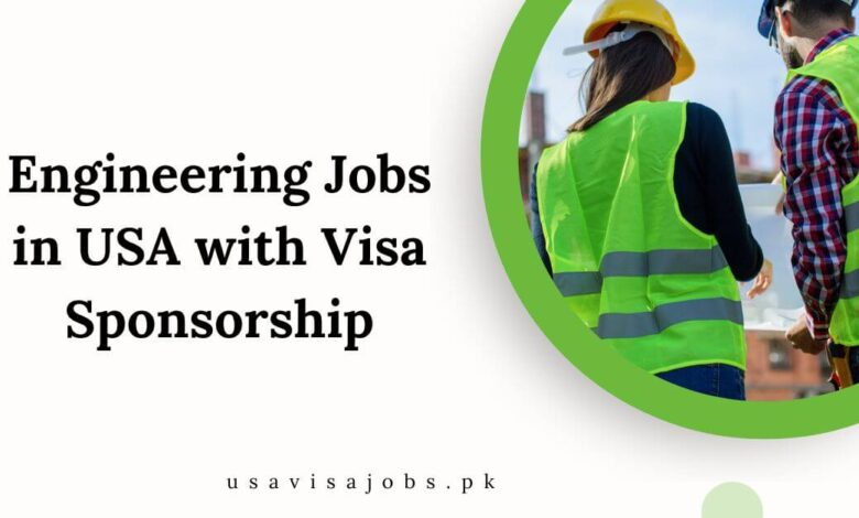 Engineering Jobs in USA with Visa Sponsorship