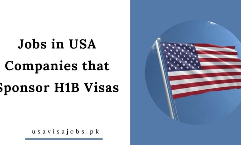 Jobs in USA Companies that Sponsor H1B Visas