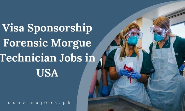 Visa Sponsorship Forensic Morgue Technician Jobs in USA