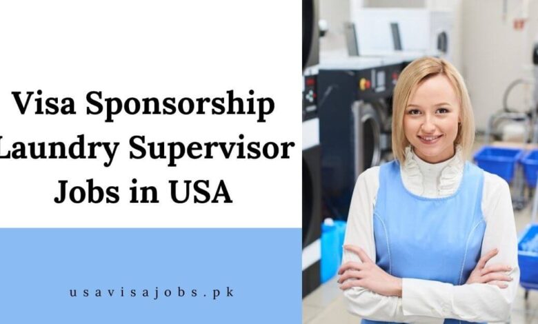 Visa Sponsorship Laundry Supervisor Jobs in USA