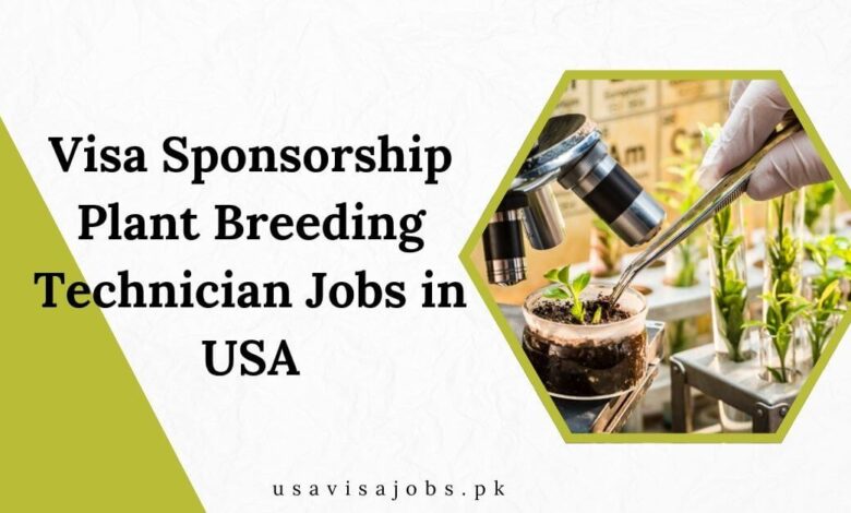 Visa Sponsorship Plant Breeding Technician Jobs in USA