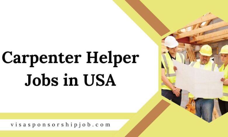 Carpenter Helper Jobs in USA