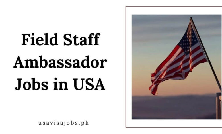 Field Staff Ambassador Jobs in USA