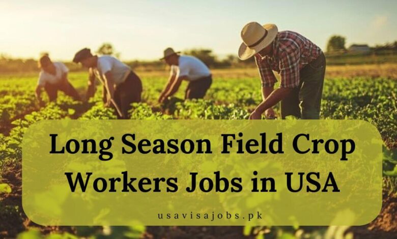 Long Season Field Crop Workers Jobs in USA