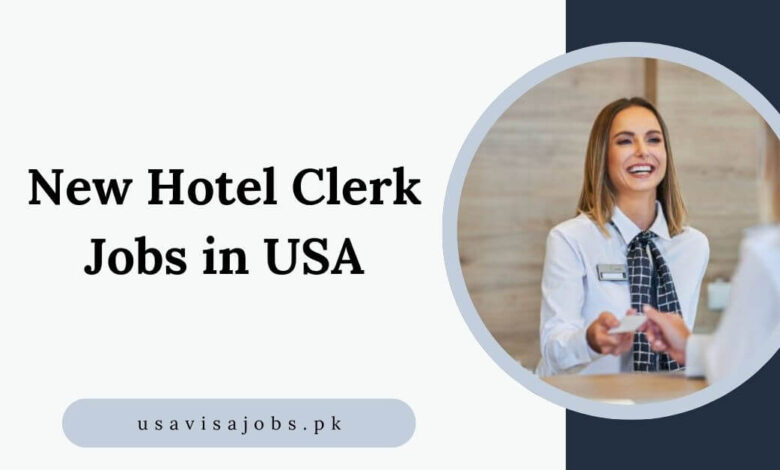 New Hotel Clerk Jobs in USA