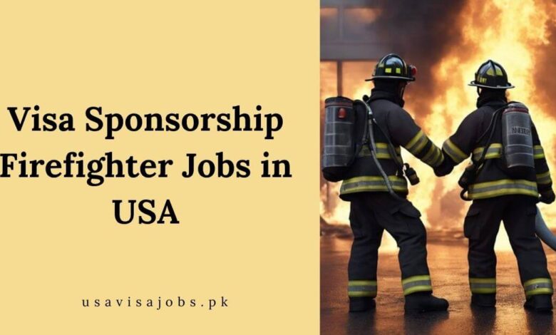 Visa Sponsorship Firefighter Jobs in USA