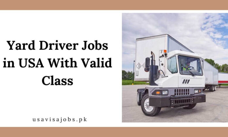 Yard Driver Jobs in USA With Valid Class