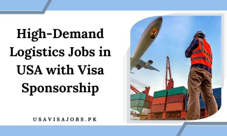 High-Demand Logistics Jobs in USA with Visa Sponsorship