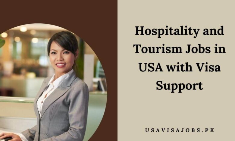 Hospitality and Tourism Jobs in USA with Visa Support