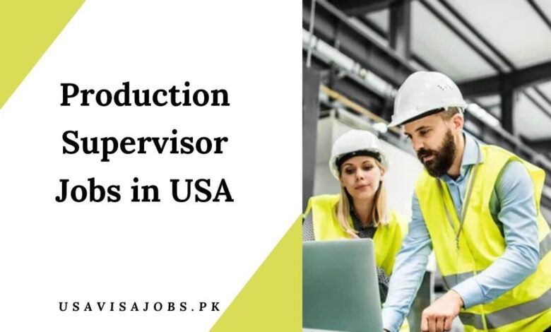 Production Supervisor Jobs in USA