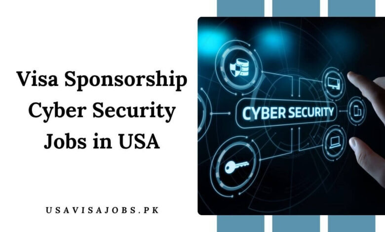 Visa Sponsorship Cyber Security Jobs in USA