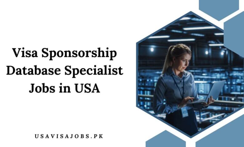 Visa Sponsorship Database Specialist Jobs in USA