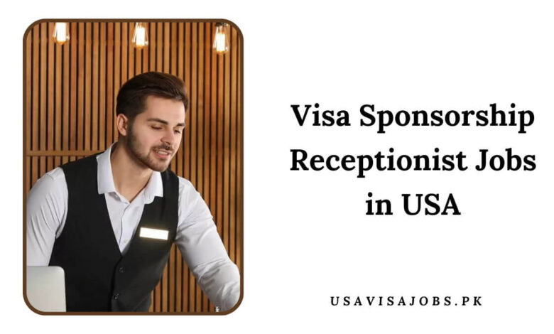 Visa Sponsorship Receptionist Jobs in USA