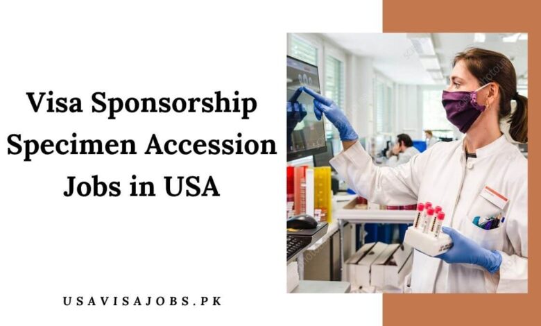 Visa Sponsorship Specimen Accession Jobs in USA